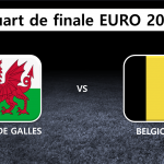 Quart de finale : Pays de Galles Belgique