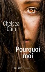 Pourquoi moi – Chelsea Cain
