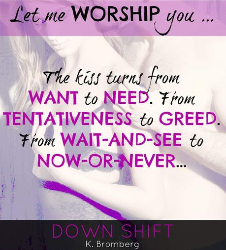 Decouvrez un extrait de Down Shift de K Bromberg