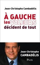 cambadélis - a gauche les voleurs décident de tout
