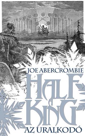 La Mer Eclatée T.1 : La Moitié d'un Roi - Joe Abercrombie
