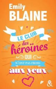 le club des héroines qui n'ont pas froid aux yeux Emily blaine