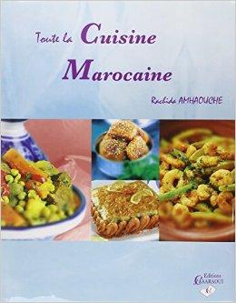 LIRE... Toute la cuisine Marocaine de Rachida Amhaouche: Dar Kawa