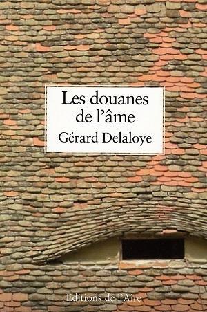 Les douanes de l'âme, de Gérard Delaloye