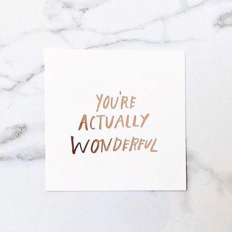 you're actually wonderful 
