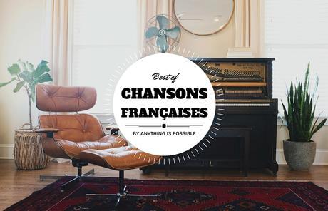 Chansons françaises ? Mon best of !