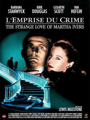 L'emprise du crime (The strange love of Martha Ivers) de Lewis Milestone