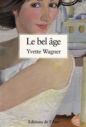 Le bel âge, d'Yvette Wagner