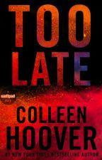Excellente nouvelle : Too Late de Colleen Hoover est disponible en VF sur Fyctia