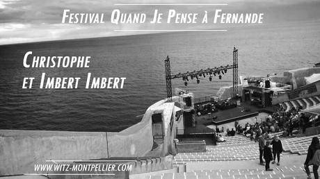 Christophe et Imbert Imbert au Festival Quand Je Pense à Fernande
