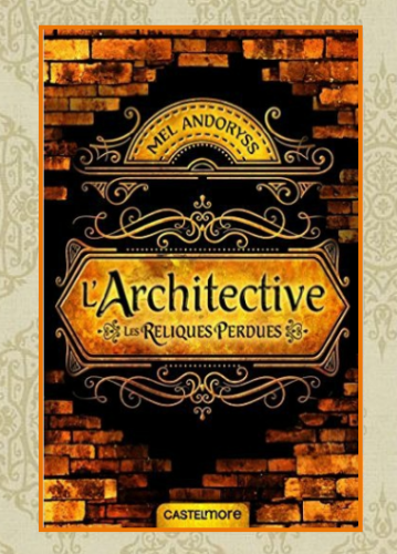 L'Architective T.1: les reliques perdues, Mel Andoryss