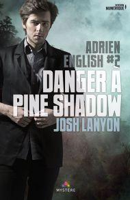 Danger à Pine Shadow – tome 2 de Josh Lanyon