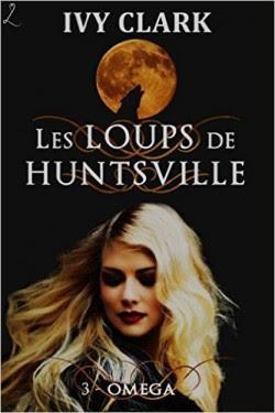 Les loups de Huntsville 3 - Oméga
