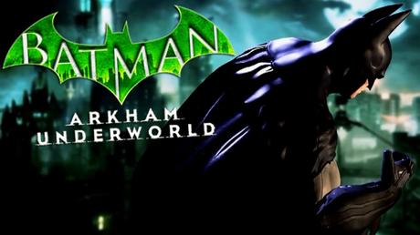 Batman: Arkham Underworld disponible sur iPhone et iPad