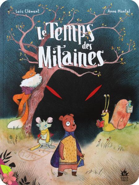 Le Temps des Mitaines de Loïc Clément et Anne Montel - Didier Jeunesse
