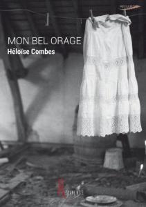 Mon bel orage. Héloïse COMBES Mon bel orage. Héloïse COMBES
