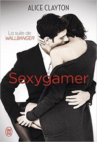 A vos agendas : SexyGamer d'Alice Clayton sortira en septembre chez J'ai Lu - Synopsis  + couverture