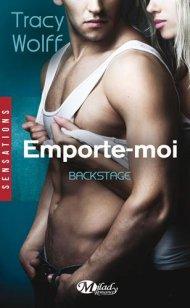Backstage - tome 3 – Emporte-moi de Tracy Wolff