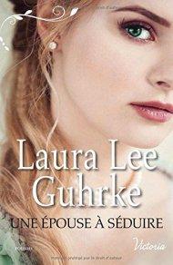 Une épouse à séduire Laura Lee Guhrke