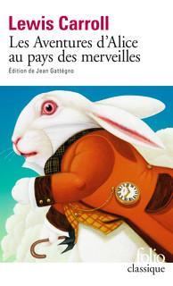 Les Aventures d'Alice au pays des merveilles - Lewis Carroll - Folio classique