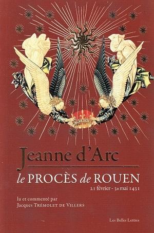 Jeanne d'Arc - Le procès de Rouen, lu et commenté par Jacques Trémolet de Villers