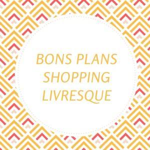 #Rubrique à lire: Bons plans shopping livresque BONPLANSSHOPPINGLIVRESQUE