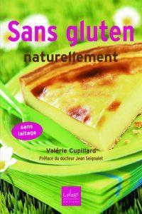 Sans gluten naturellement de Valérie Cupillard