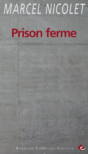 Prison ferme, de Marcel Nicolet
