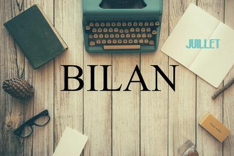 Bilan ~ Juillet 2016
