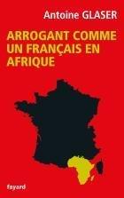Français arrogant en Afrique ? Oui, pense Glaser