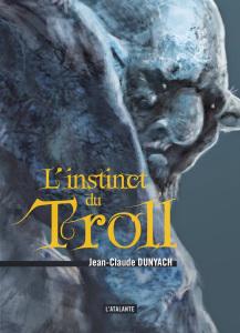 L’instinct du Troll, Jean-Claude Dunyach