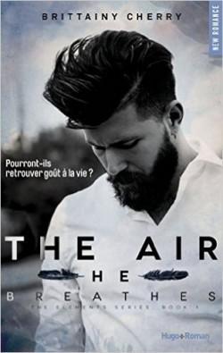 Elements, Tome 1 : The Air He Breathes de Brittainy C. Cherry Elements, Tome 1 : The Air He Breathes de Brittainy C. Cherry