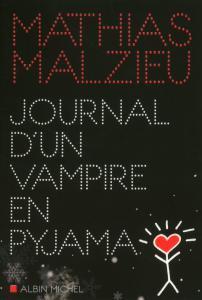 Journal d'un vampire en pyjama - Mathias Malzieu
