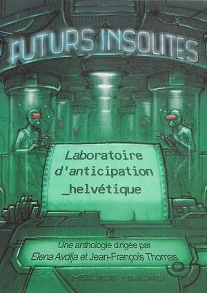 Futurs insolites, sous la direction d'Elena Avdija et de Jean-François Thomas