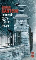 axton house, edgar cantero, le monde caché d'axton house, fantôme, maison hantée, mystère 