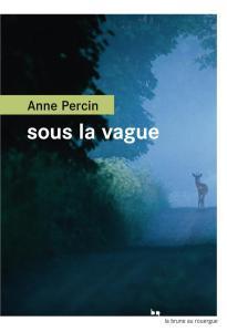 Sous la vague - Anne Percin