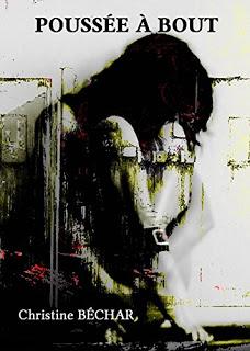 Poussée à bout de Christine Béchar