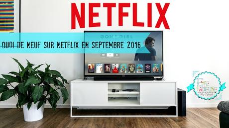 Quoi de neuf sur #Netflix pour septembre 2016 - #NetflixCanada