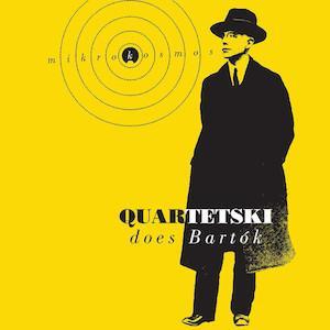 Quartetski - Mikrokosmos Sz 107 - Quartetski Does Bartók