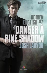 Danger à Pine Shadow (Adrien English #2) de Josh Lanyon