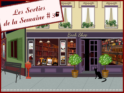 Les Sorties de la Semaine #37
