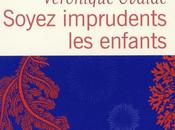 Soyez imprudents enfants Véronique OVALDE