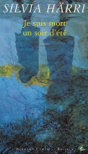 Je suis mort un soir d'été, de Silvia Härri