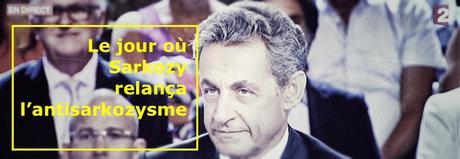 Le jour où Sarkozy relança l'antisarkozysme (489ème semaine politique)