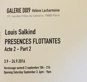 Galerie DIX9 Hélène Lacharmoise exposition Louis SALKIND -Présences Flottantes – « Acte 2 – Part 2 » – jusqu’au 24 09 2016 img_0856