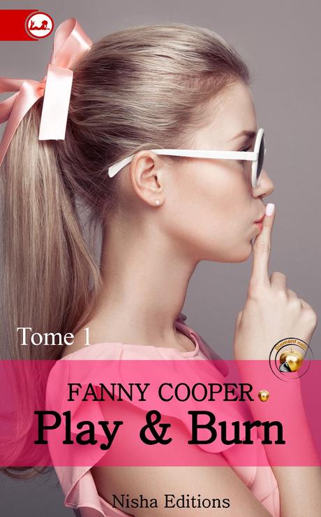 Play and burn, tome 1, Fanny Cooper