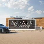 LA COLLAB DU JOUR : AUDI X AIRBNB