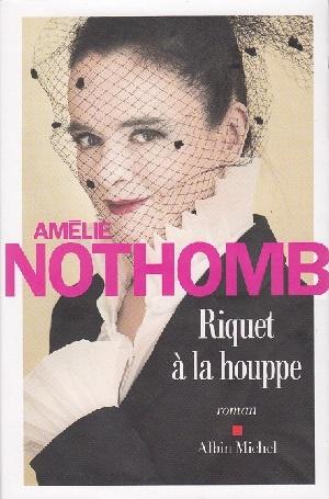 Riquet à la houppe, d'Amélie Nothomb