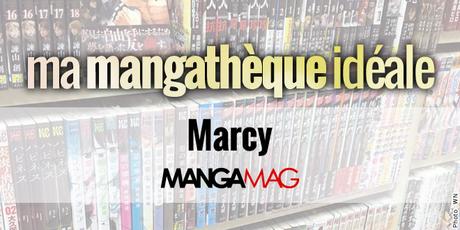 Ma Mangathèque Idéale : Marcy (Manga Mag)