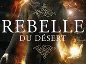 [Lecture] Rebelle Désert aventure palpitante